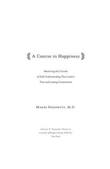 A Course in Happiness: Mastering the 3 Levels of Self-Understanding That Lead toTrue and Lasting Contentment