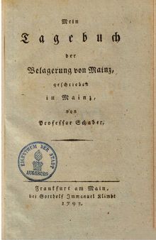 Mein Tagebuch der Belagerung von Mainz, geschrieben in Mainz