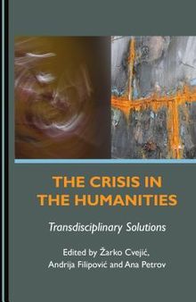 The Crisis in the Humanities: Transdisciplinary Solutions