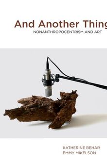 And Another Thing: Nonanthropocentrism and Art
