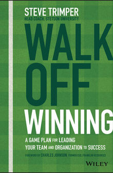 Walk Off Winning: A Game Plan for Leading Your Team and Organization to Success