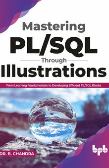 Mastering PL/SQL Through Illustrations: From Learning Fundamentals to Developing Efficient PL/SQL Blocks