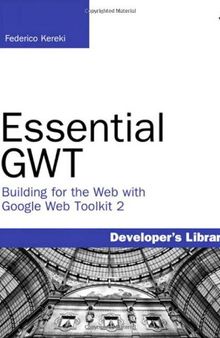 Essential GWT: Building for the Web with Google Web Toolkit 2