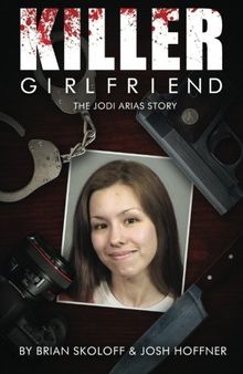 Killer Girlfriend: The Jodi Arias Story