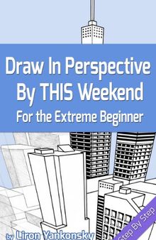 Draw In Perspective By This Weekend: For the Extreme Beginner