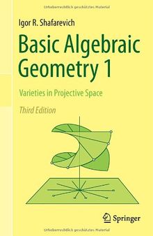 Basic Algebraic Geometry 1: Varieties in Projective Space