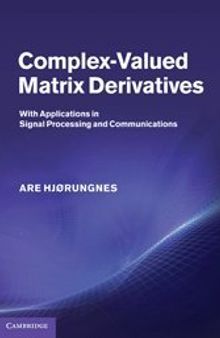 Complex-Valued Matrix Derivatives: With Applications in Signal Processing and Communications