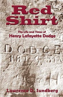 Red Shirt: The Life and Times of Henry Lafayette Dodge