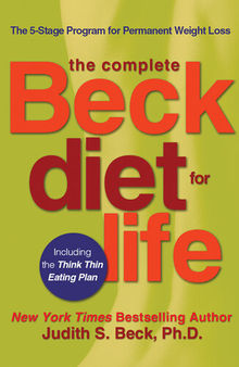 The Complete Beck Diet for Life: The 5-Stage Program for Permanent Weight Loss