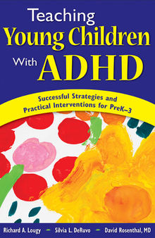 teaching Young Children with ADHD: Successful Strategies and Practical Interventions for PreK-3