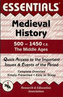 Medieval History: 500 to 1450 CE Essentials