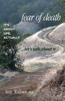Fear of Death: It's About Life, Actually. Let's Talk About It