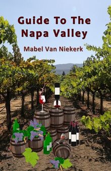 Guide To The Napa Valley