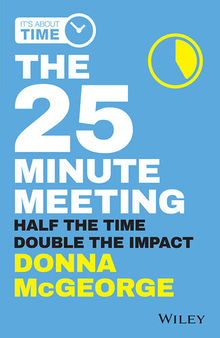 The 25 Minute Meeting: Half the Time, Double the Impact