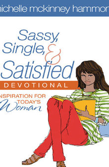 Sassy, Single, and Satisfied Devotional: Inspiration for Today's Woman