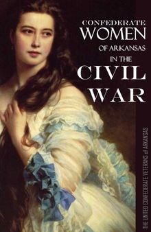 Confederate Women of Arkansas in the Civil War: 1861~1865