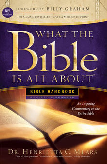 What the Bible Is All About NIV: Bible Handbook