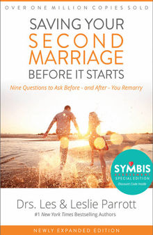 Saving Your Second Marriage Before It Starts: Nine Questions to Ask Before—and After—You Remarry