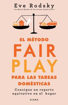 El método Fair Play para las tareas domésticas (Edición mexicana): Consigue un reparto equitativo en el hogar