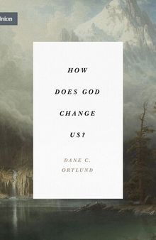 How Does God Change Us?