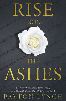 Rise From the Ashes: Stories of Trauma, Resilience, and Growth from the Children of 9/11
