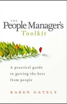 The People Manager's Tool Kit: A Practical Guide to Getting the Best From People