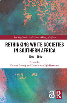 Rethinking White Societies in Southern Africa: 1930s–1990s