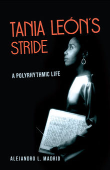 Tania León's Stride: A Polyrhythmic Life