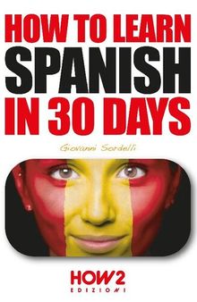 HOW TO LEARN SPANISH IN 30 DAYS