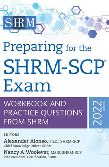 Preparing for the SHRM-SCP® Exam: Workbook and Practice Questions from SHRM, 2022 Edition