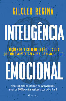 Inteligência emocional: lições para criar bons hábitos que podem transformar sua vida e seu futuro