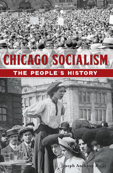 Chicago Socialism: The People's History