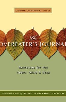 The Overeaters Journal: Exercises for the Heart, Mind, and Soul