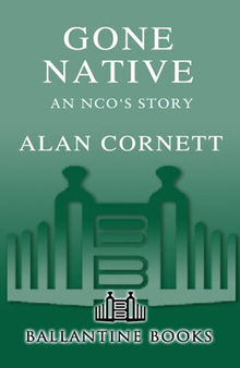 Gone Native: An NCO's Story