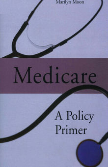 Medicare: A Policy Primer