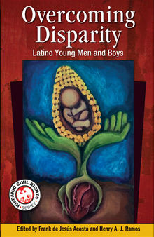 Overcoming Disparity: Latino Young Men and Boys