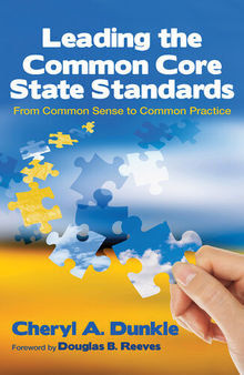 Leading the Common Core State Standards: From Common Sense to Common Practice