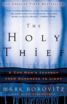 The Holy Thief: A Con Man's Journey from Darkness to Light