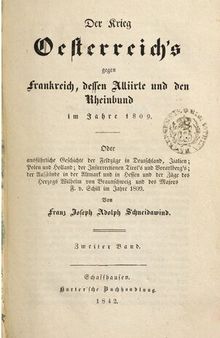 Der Krieg Österreichs gegen Frankreich, dessen Alliierte und den Rheinbund im Jahre 1809
