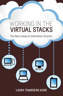 Working in the Virtual Stacks: The New Library and Information Science