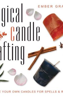 Magical Candle Crafting: Create Your Own Candles for Spells & Rituals