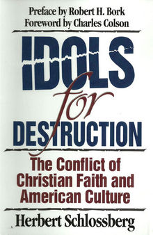 Idols for Destruction: The Conflict of Christian Faith and American Culture