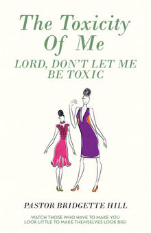 The Toxicity of Me: Lord, Don't Let Me Be Toxic