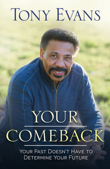 Your Comeback: Your Past Doesn't Have to Determine Your Future