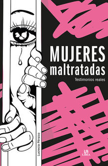 Mujeres maltratadas, testimonios reales