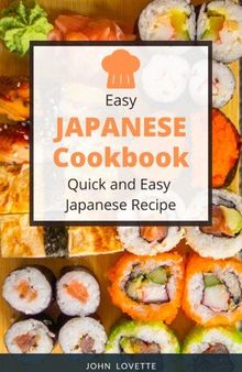 Easy Japanese Cookbook: Quick and Easy Japanese Recipes