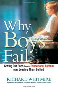 Why Boys Fail: Saving Our Sons from an Educational System That's Leaving Them Behind
