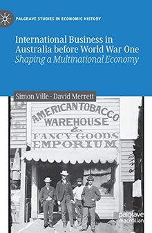 International Business in Australia before World: Shaping a Multinational Economy