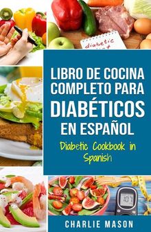 Libro de cocina completo para diabéticos en español/ Diabetic cookbook in spanish
