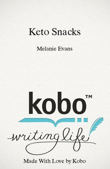Keto Snacks: Keto Snacks: Super Low Carb Fat Burn Snack and Treat Recipes
